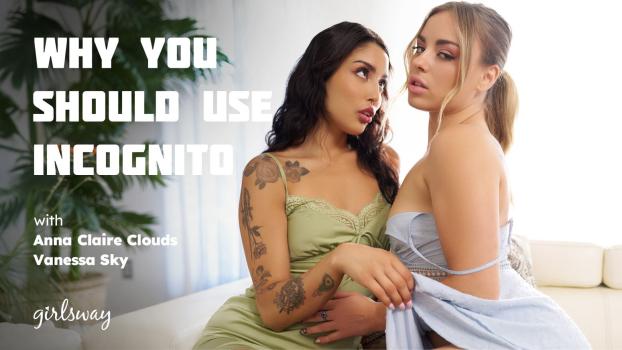 [girlsway] Vanessa Sky, Anna Claire Clouds (why You Should Use Incognito 03.06.2025) Round Ass Sukihanna
